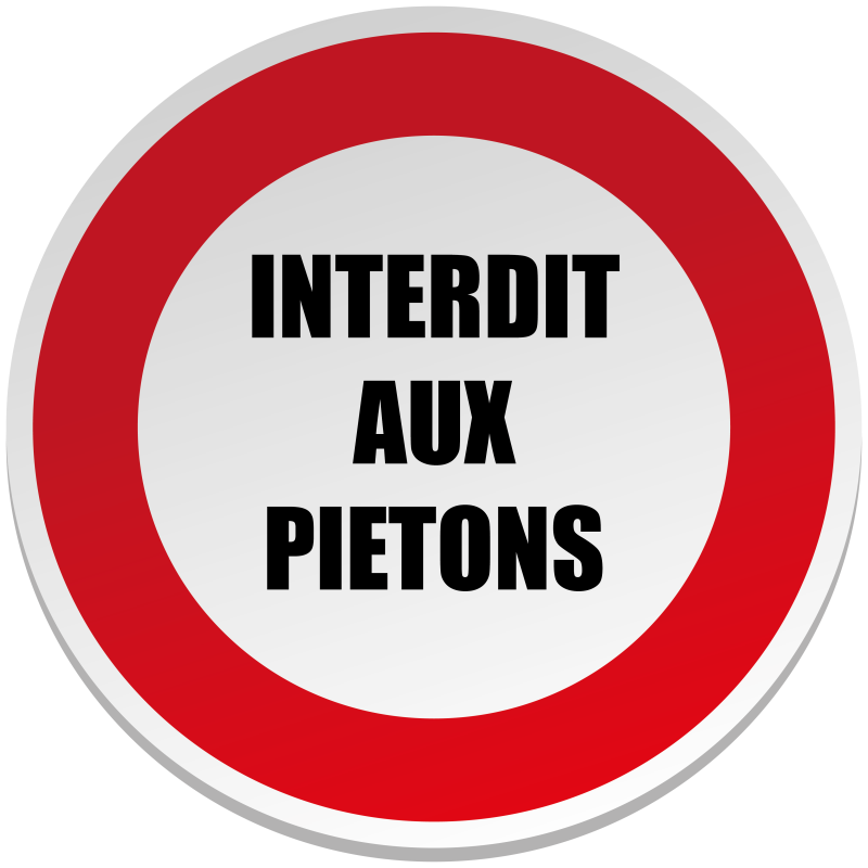 Interdit aux Piétons - Interdit aux Piétons -