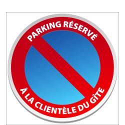 Stationnement Interdit Réservé à la clientèle du Gîte -  