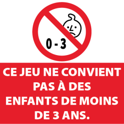 Jeu interdit aux moins de 3 ans