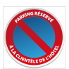 Stationnement Interdit Réservé à la clientèle de l'hôtel -  